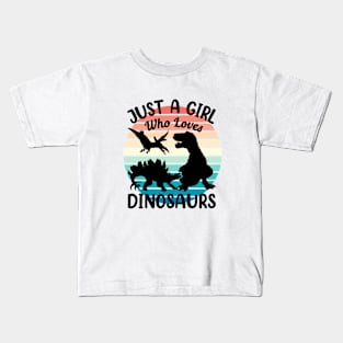 Just a girl who loves Dinosaurs 8 b Kids T-Shirt